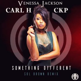 Venessa Jackson, Carl H, CKP - Something Different (Sol Brown Remix) [Music In Me]