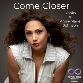 Yooks, Anna Marie Johnson - Come Closer [Infinity Music Recordings]