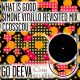 CcoSscou - What Is Good (Simone Vitullo Revisited Mix) [Go Deeva Records]