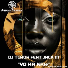 DJ Tchok, Jack M - Yo Ka Krié [Pasqua Records]