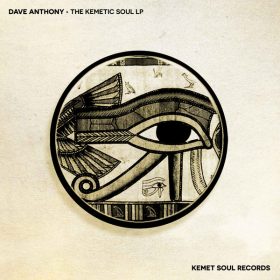 Dave Anthony - The Kemetic Soul LP [Kemet Soul Records]