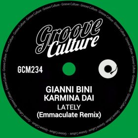 Gianni Bini, Karmina Dai - Lately (Emmaculate Remix) [Groove Culture]