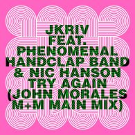 JKriv, The Phenomenal Handclap Band, Nic Hanson - Try Again (John Morales MM Main Mix) [Razor-N-Tape]
