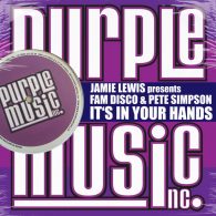Jamie Lewis, Pete Simpson, FAM Disco - It's In Your Hands [Purple Music]