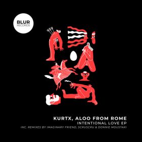 Kurtx, Aloo From Rome - Intentional Love [Blur Records]