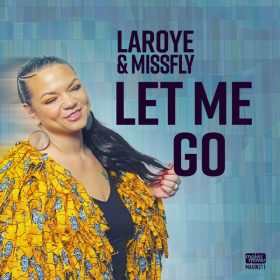 Laroye, MissFly - Let Me Go [Makin Moves]