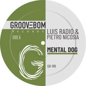 Luis Radio, Pietro Nicosia - Mental Dog [Groovebom Records]
