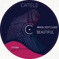 Miguel Scott, Ejaye - Beautiful [CATELE RECORDINGS]