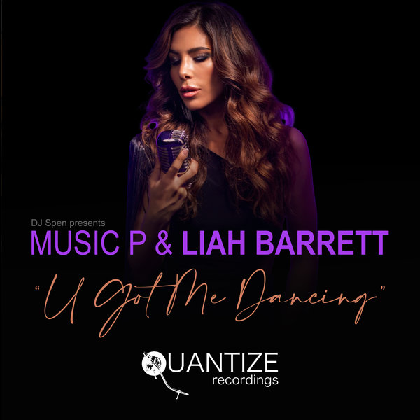 Music P, Liah Barrett - U Got Me Dancing [Quantize Recordings]