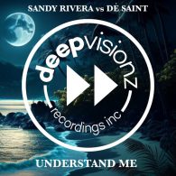 Sandy Rivera, DE SAINT. - Understand Me [deepvisionz]