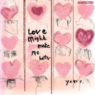 YOURS - LOVE MIGHT MAKE ME BETTER - Extended Mix [Defected]