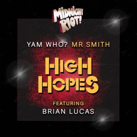Yam Who, Mr Smith, Brian Lucas - High Hopes [Midnight Riot]
