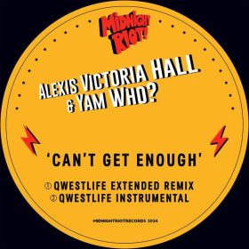 Alexis Victoria Hall, Yam Who - Can't Get Enough [Midnight Riot]