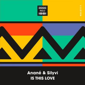 Anane, Silyvi - Is This Love [Nulu]