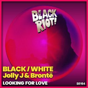 BLACK & WHITE, Bronte, JollyJ - Looking for Love [Black Riot]