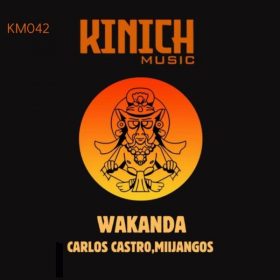 Carlos Castro, Mijangos - Wakanda [KINICH music]