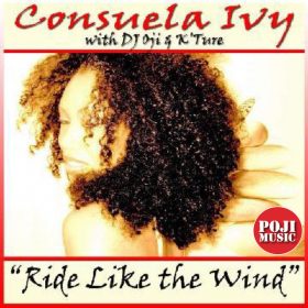 Consuela Ivy, DJ Oji, K'Ture, Swaylo - Ride Like The Wind [POJI Records]