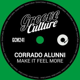 Corrado Alunni - Make It Feel More [Groove Culture]