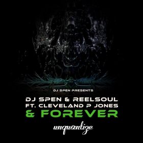 DJ Spen, Reelsoul, Cleveland P. Jones - and Forever [unquantize]