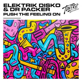 Elektrik Disko, Dr Packer - Push the Feeling On (Extended Mix) [Tinted Records]