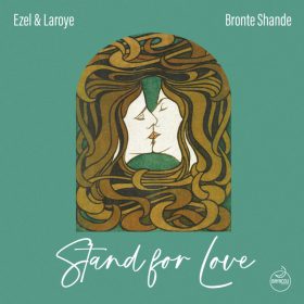 Ezel, Laroye, Bronte Shande - Stand for Love [Bayacou Records]