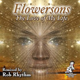 Flowersons - Love Of My Life (Rob Rhythm Remix) [New Generation Records]