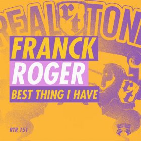 Franck Roger - Best Thing I Have [Real Tone Records]