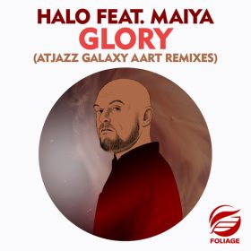 Halo feat. Maiya - Glory (Atjazz Galaxy Aart Remixes) [Foliage Records]