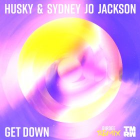 Husky, Sydney Jo Jackson - Get Down (Birdee Remix) [TMRW Music]