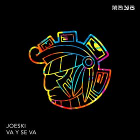 Joeski - Va Y Se Va [Maya]