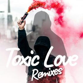 June Jazzin - Toxic Love Remixes [Are You House Records]