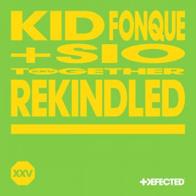 Kid Fonque, Sio - Rekindled [Defected]