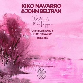 Kiko Navarro, John Beltran - We Made It Happen Remixes [Afroterraneo Music]