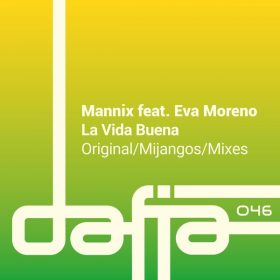 Mannix, Eva Moreno - La Vida Buena [Dafia Records]