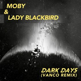 Moby & Lady Blackbird - Dark Days (Vanco Remix) [Always Centered At Night]