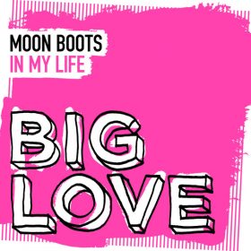 Moon Boots - In My Life (Extended Mix) [Big Love]