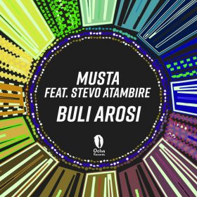 Musta, Stevo Atambire - Buli Arosi [Ocha Records]