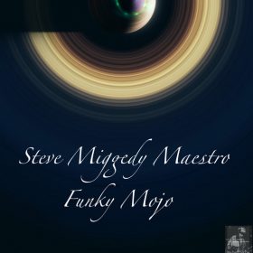 Steve Miggedy Maestro - Funky Mojo [Miggedy Entertainment]