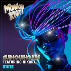 Audiowhores, Nikara - Mine [Midnight Riot]