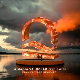 BAKKA (BR) & Berimbouse & Seas & Rafish - A Magia Vai Rolar [Seas Records]