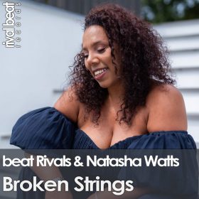 Beat Rivals, Natasha Watts - Broken Strings [Rival Beat Records]