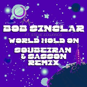 Bob Sinclar, Steve Edwards, Sasson, Soubeiran - World Hold On (Soubeiran & Sasson Remix) [Yellow Productions]