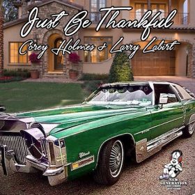 Corey Holmes, Larry La Birt - Just Be Thankful [New Generation Records]