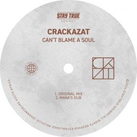 Crackazat - Cant Blame A Soul [Stay True Sounds]