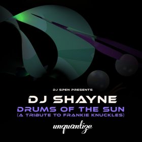 DJ Shayne - Drums Of The Sun (A Tribute To Frankie Knuckles) [unquantize]