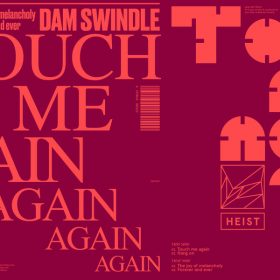 Dam Swindle - Touch Me Again [Heist Recordings]