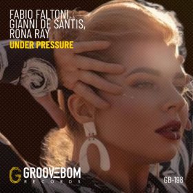 Fabio Faltoni, Gianni de Santis, Rona Ray - Under Pressure [Groovebom Records]