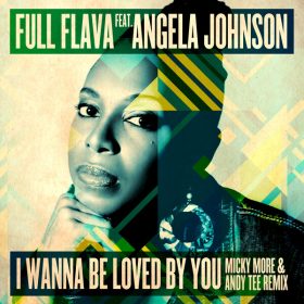 Full Flava, Angela Johnson - I Wanna Be Loved By You (Remix) [Dome Records Ltd]