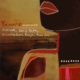 MoBlack, Salif KeIta, Cesaria Evora, Benja (NL), Franc Fala - Yamore [MoBlack Records]