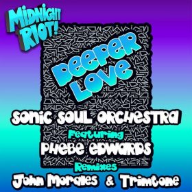 Sonic Soul Orchestra, Phebe Edwards - Deeper Love (The Remixes) [Midnight Riot]